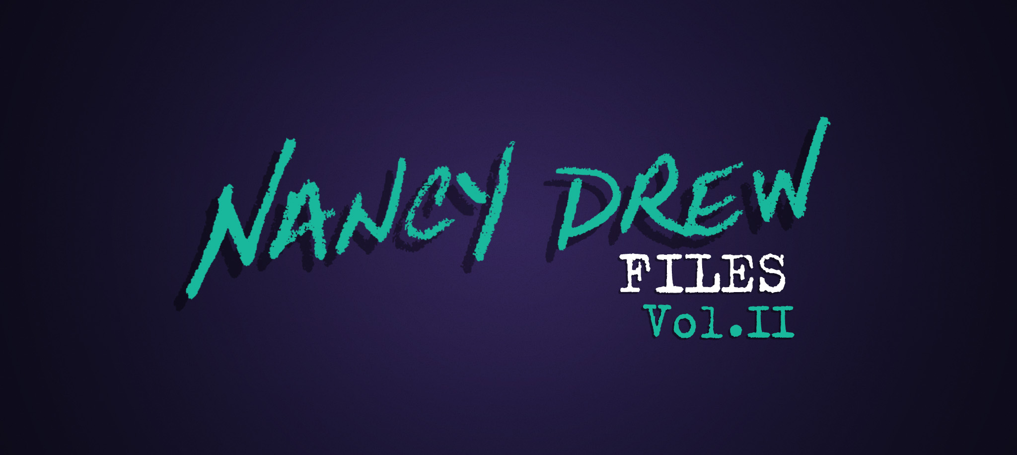 Nancy Drew Files, Vol. ⅠⅠ